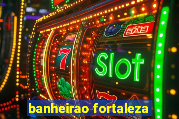 banheirao fortaleza